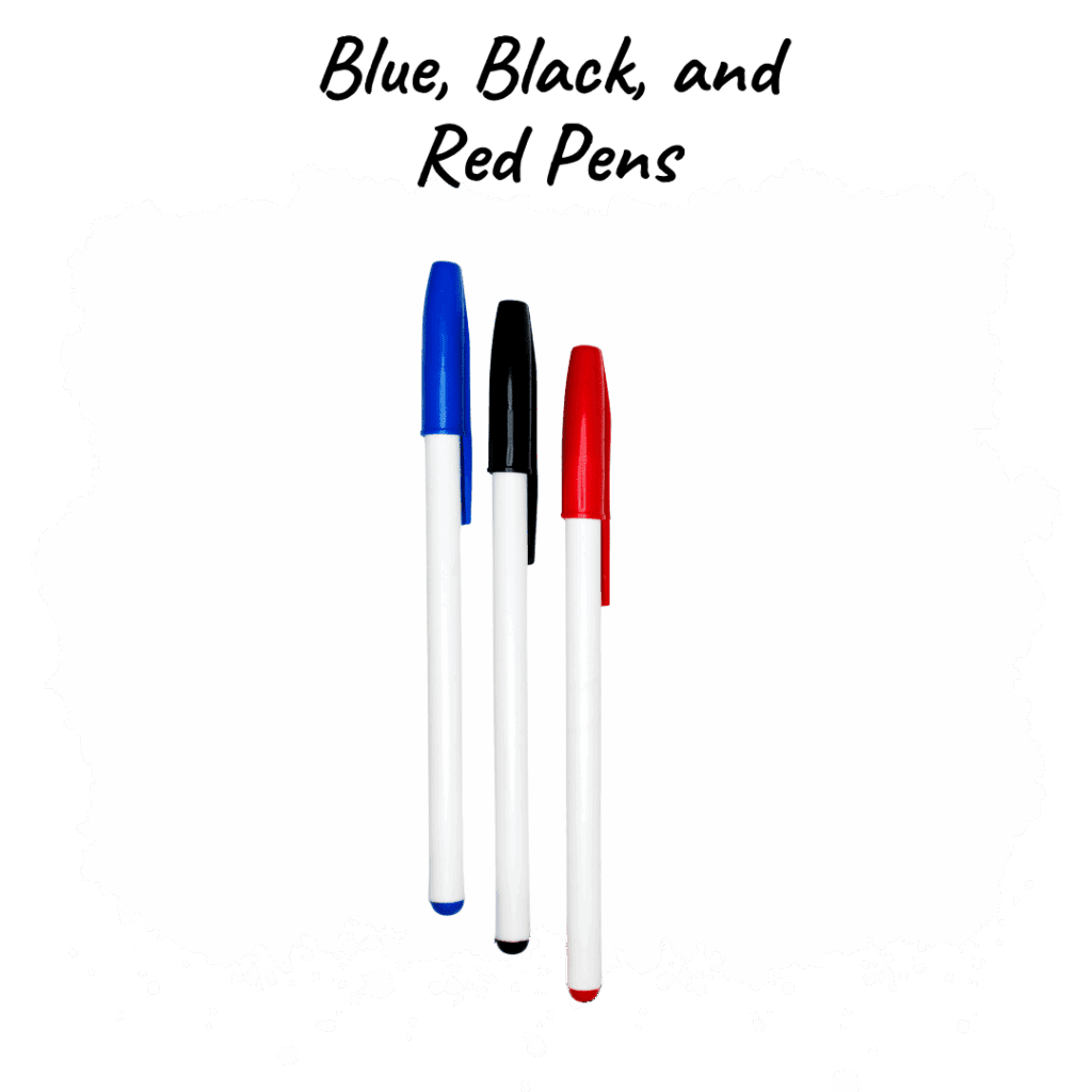 Blue, Black, and Red Pens (2 each) – For note-taking, editing, and corrections
