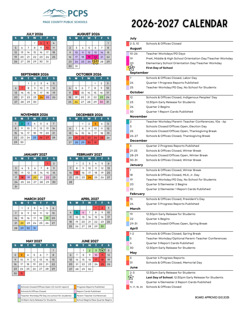Page County Public Schools Calendar (2026-2027) Page County Public Schools Calendar (2026-2027) Calendar by educounty.net DateEvent Jul 2-3, 10, 2026Schools & Offices Closed Aug 10-26, 2026Teacher Workdays/PD Days Aug 19, 2026PreK, Middle & High School Orientation / Teacher Workday Aug 20, 2026Elementary School Orientation / Teacher Workday Aug 27, 2026First Day of School Sep 7, 2026Labor Day - Schools & Offices Closed Sep 24, 2026Quarter 1 Progress Reports Published Sep 25, 2026Teacher Workday/PD Day (No School for Students) Oct 12, 2026Indigenous Peoples’ Day - Schools & Offices Closed Oct 23, 202612:30 PM Early Release for Students Oct 26, 2026Quarter 2 Begins Oct 30, 2026Quarter 1 Report Cards Published Nov 2, 2026Teacher Workday/Parent-Teacher Conferences Nov 3, 2026Election Day (Schools Closed/Offices Open) Nov 25-27, 2026Thanksgiving Break - Schools & Offices Closed Dec 3, 2026Quarter 2 Progress Reports Published Dec 21-25, 2026Winter Break - Schools & Offices Closed Dec 28-29, 2026Winter Break - Schools Closed/Offices Open Dec 30-31, 2026Winter Break - Schools & Offices Closed Jan 1, 2027Winter Break - Schools & Offices Closed Jan 18, 2027MLK Jr. Day - Schools & Offices Closed Jan 19, 2027Teacher Workday/PD Day (No School for Students) Jan 20, 2027Quarter 3 / Semester 2 Begins Jan 22, 2027Quarter 2 / Semester 1 Report Cards Published Feb 15, 2027Presidents’ Day - Schools & Offices Closed Feb 24, 2027Quarter 3 Progress Reports Published Mar 19, 202712:30 PM Early Release for Students Mar 22, 2027Quarter 4 Begins Mar 29-31, 2027Spring Break - Schools Closed/Offices Open Apr 1-2, 2027Spring Break - Schools & Offices Closed Apr 5, 2027Teacher Workday/Optional Parent-Teacher Conferences Apr 6, 2027Quarter 3 Report Cards Published Apr 30, 202712:30 PM Early Release for Students May 3, 2027Quarter 4 Progress Reports Published May 31, 2027Memorial Day - Schools & Offices Closed Jun 2-3, 202712:30 PM Early Release for Students Jun 4, 2027Last Day of School (12:30 PM Early Release) Jun 10, 2027Quarter 4 / Semester 2 Report Cards Published Jun 11, 17, 18, 25, 2027Schools & Offices Closed Print PDF Excel Word